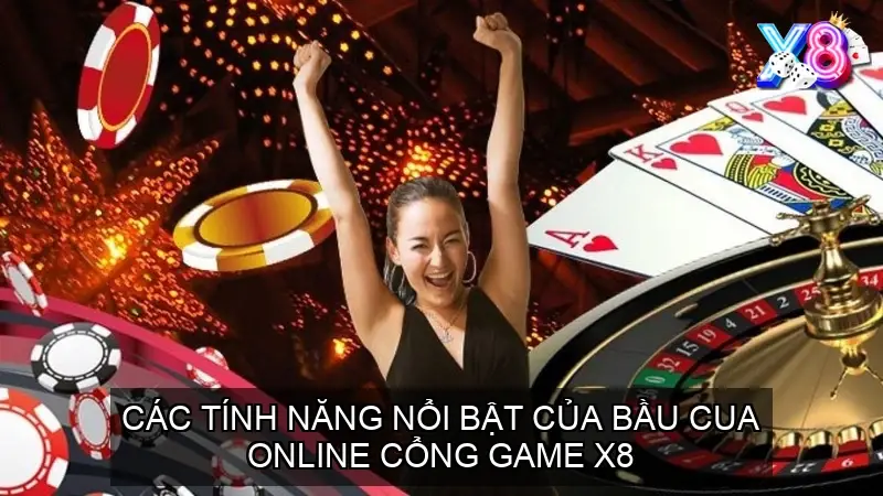 Các tính năng nổi bật của Bầu Cua Online cổng game X8
