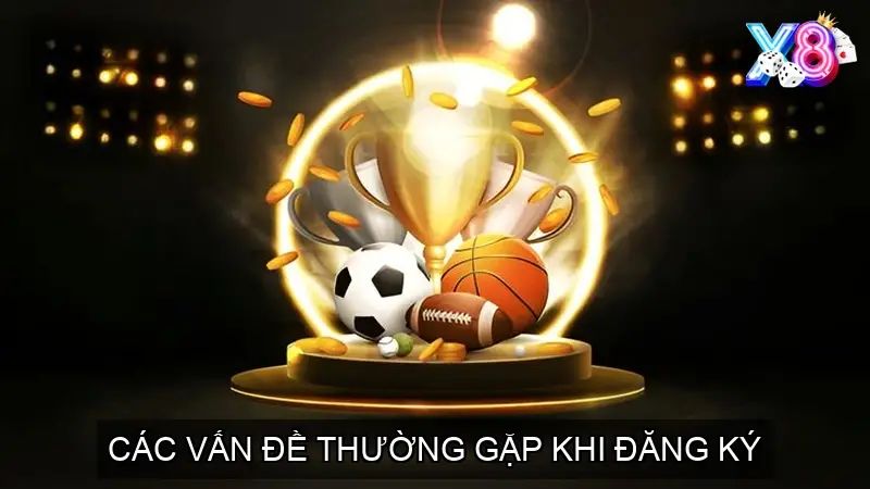 Các vấn đề thường gặp khi đăng ký