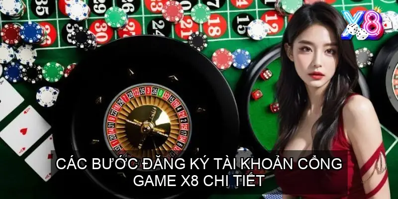 Các bước đăng ký tài khoản cổng game X8 Chi Tiết