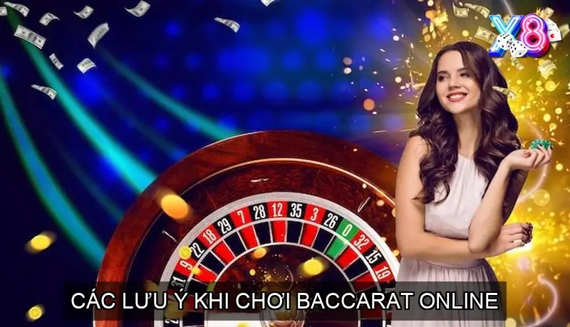 Các lưu ý khi chơi Baccarat Online