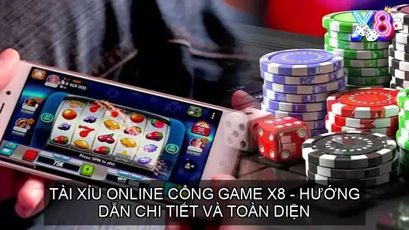Tài xỉu online cổng game X8 – Hướng dẫn chi tiết và toàn diện