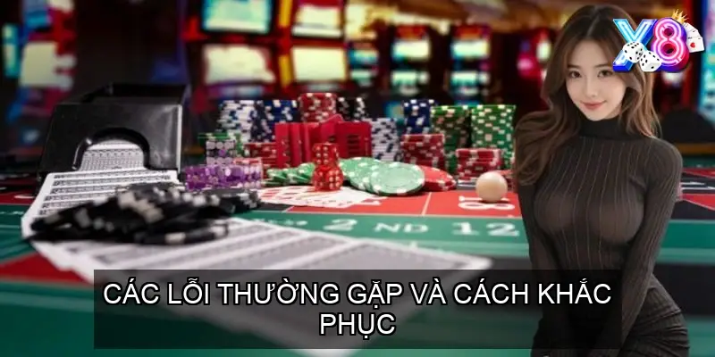 Các lỗi thường gặp và cách khắc phục